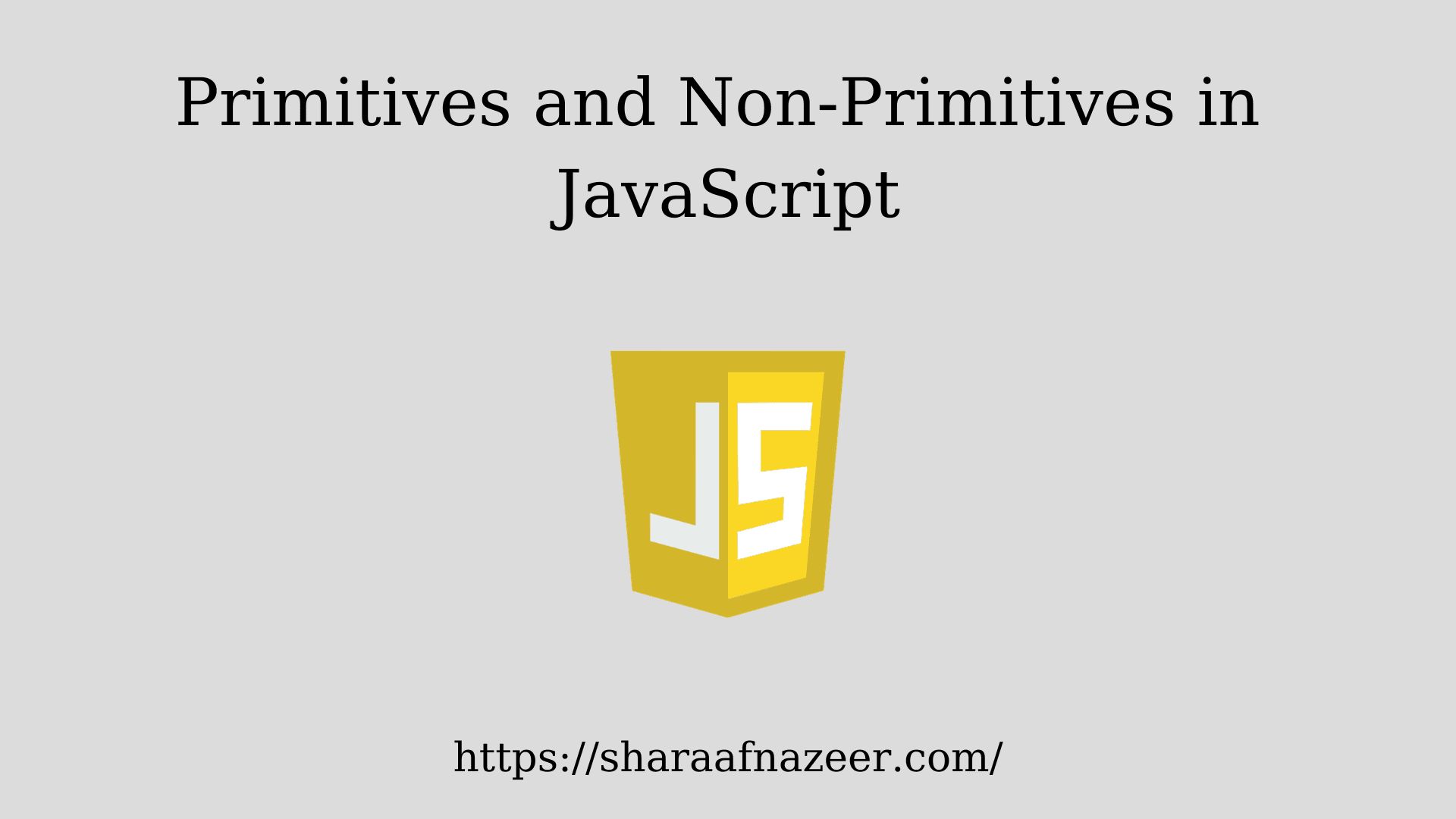 Primitives and Non-Primitives in JavaScript